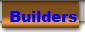 Builders